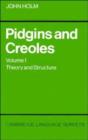 Image for Pidgins and Creoles: Volume 1, Theory and Structure