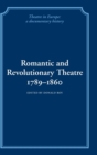 Image for Romantic and Revolutionary Theatre, 1789–1860