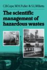Image for The Scientific Management of Hazardous Wastes