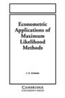 Image for Econometric Applications of Maximum Likelihood Methods