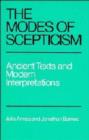 Image for The Modes of Scepticism : Ancient Texts and Modern Interpretations