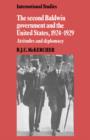 Image for The Second Baldwin Government and the United States, 1924-1929 : Attitudes and Diplomacy