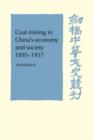 Image for Coal Mining in China&#39;s Economy and Society 1895-1937