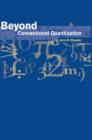 Image for Beyond conventional quantization
