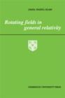 Image for Rotating Fields in General Relativity