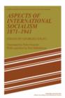 Image for Aspects of International Socialism, 1871-1914 : Essays by Georges Haupt