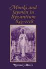 Image for Monks and laymen in Byzantium, 843-1118
