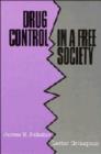 Image for Drug Control in a Free Society