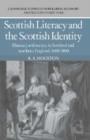 Image for Scottish Literacy and the Scottish Identity : Illiteracy and Society in Scotland and Northern England, 1600-1800