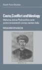 Image for Caste, Conflict and Ideology
