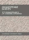 Image for Shakespeare Survey: Volume 37, Shakespeare&#39;s Earlier Comedies