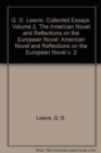 Image for Q. D. Leavis: Collected Essays: Volume 2, The American Novel and Reflections on the European Novel