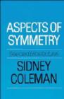 Image for Aspects of Symmetry : Selected Erice Lectures