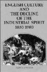 Image for English Culture and the Decline of the Industrial Spirit, 1850-1980