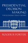 Image for Presidential Decision Making : The Economic Policy Board