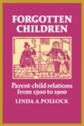 Image for Forgotten children  : parent-child relations from 1500 to 1900