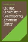 Image for Self and Sensibility in Contemporary American Poetry