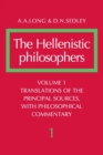 Image for The Hellenistic Philosophers: Volume 1, Translations of the Principal Sources with Philosophical Commentary