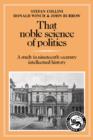 Image for That Noble Science of Politics : A Study in Nineteenth-Century Intellectual History