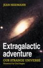 Image for Extragalactic Adventure : Our Strange Universe
