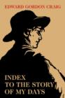 Image for Index to the Story of My Days : Some Memoirs of Edward Gordon Craig