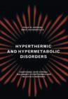 Image for Hyperthermic and hypermetabolic disorders  : exertional heat-stroke, malignant hyperthermia and related syndromes