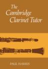 Image for The Cambridge clarinet tutor