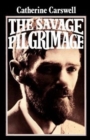 Image for The Savage Pilgrimage : A Narrative of D. H. Lawrence