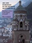 Image for Art and patronage in the medieval Mediterranean  : merchant culture in the region of Amalfi
