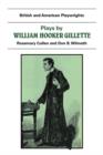 Image for Plays by William Hooker Gillette : All the Comforts of Home, Secret Service, Sherlock Holmes