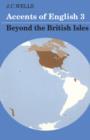 Image for Accents of English: Volume 3 : Beyond the British Isles
