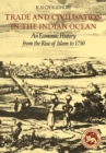 Image for Trade and civilisation in the Indian Ocean  : an economic history from the rise of Islam to 1750