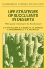 Image for Life strategies of succulents in deserts  : with special reference to the Namib Desert