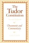 Image for The Tudor Constitution : Documents and Commentary
