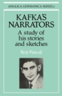 Image for Kafka&#39;s Narrators : A Study of His Stories and Sketches
