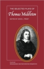 Image for The Selected Plays of Thomas Middleton