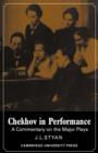 Image for Chekhov in performance  : a commentary on the major plays