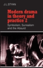 Image for Modern Drama in Theory and Practice: Volume 2, Symbolism, Surrealism and the Absurd