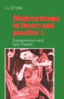 Image for Modern Drama in Theory and Practice: Volume 3, Expressionism and Epic Theatre