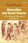 Image for Naturalism and Social Science : A Post-Empiricist Philosophy of Social Science