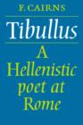 Image for Tibullus: A Hellenistic Poet at Rome