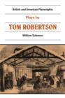 Image for Plays by Tom Robertson : Society, Ours, Caste, School