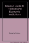 Image for Spain:A Guide to Political and Economic Institutions
