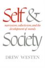 Image for Self and Society : Narcissism, Collectivism, and the Development of Morals