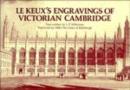 Image for Le Keux&#39;s Engravings of Victorian Cambridge