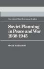 Image for Soviet Planning in Peace and War, 1938-1945