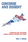 Image for Concorde and Dissent : Explaining High Technology Project Failures in Britain and France
