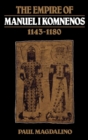 Image for The Empire of Manuel I Komnenos, 1143-1180
