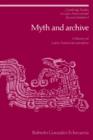 Image for Myth and Archive : A Theory of Latin American Narrative