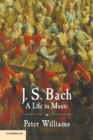 Image for J.S. Bach  : a life in music